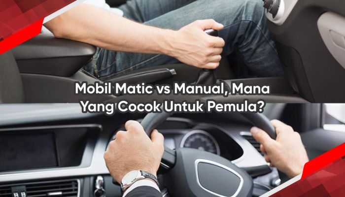 Mobil Matic vs Manual, Mana Yang Cocok Untuk Pemula?