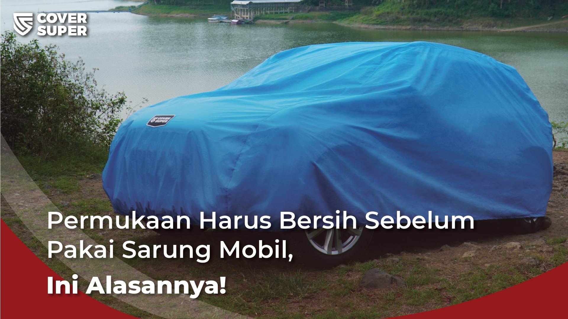 Permukaan Harus Bersih Sebelum Pakai Sarung Mobil, Ini Alasannya!
